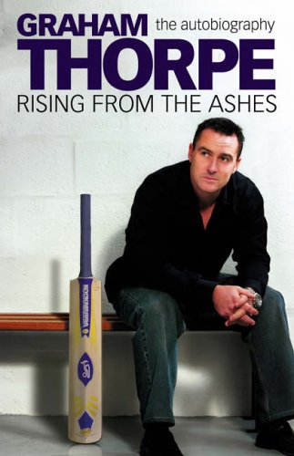 Graham Thorpe Rising from the Ashes  2005 9780007205967 Front Cover