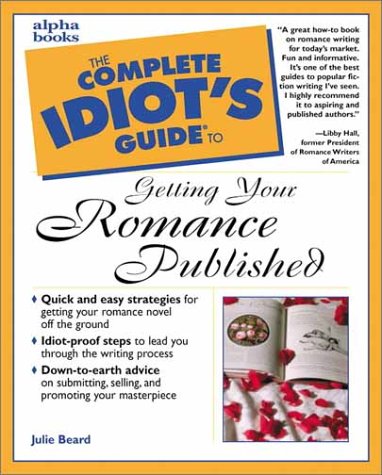 Complete Idiot's Guide to Getting Your Romance Published   2000 9780028631967 Front Cover