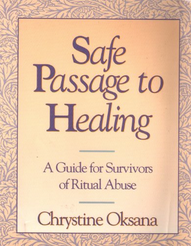 Safe Passage to Healing : A Guide to Survivors of Ritual Abuse N/A 9780060969967 Front Cover