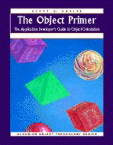Object Primer The Application Developer's Guide to Object-Orientation N/A 9780132424967 Front Cover