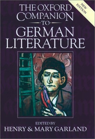 Oxford Companion to German Literature  3rd 1997 (Revised) 9780198158967 Front Cover