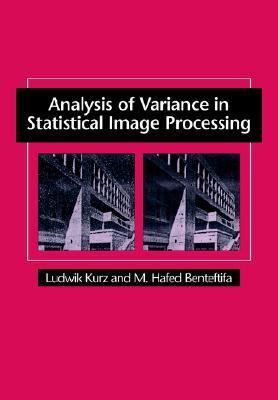 Analysis of Variance in Statistical Image Processing   2006 9780521031967 Front Cover