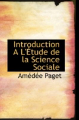 Introduction a L'etude De La Science Sociale:   2008 9780559496967 Front Cover