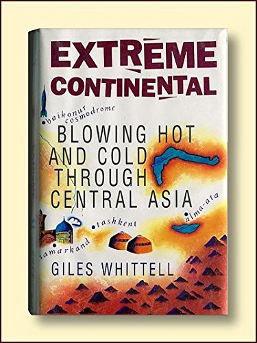 Extreme Continental Blowing Hot and Cold Through Central Asia  1995 9780575054967 Front Cover