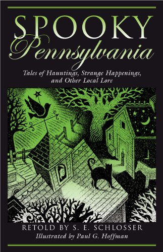 Spooky Pennsylvania Tales of Hauntings, Strange Happenings, and Other Local Lore  2007 9780762739967 Front Cover