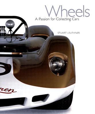 Wheels A Passion for Collecting Cars  2004 9780810955967 Front Cover