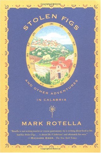 Stolen Figs And Other Adventures in Calabria N/A 9780865476967 Front Cover