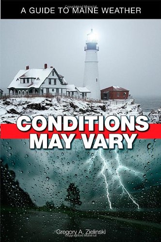 Conditions May Vary A Guide to Maine Weather  2009 9780892726967 Front Cover