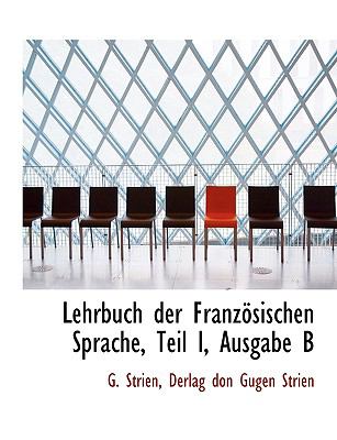 Lehrbuch der Französischen Sprache, Teil I, Ausgabe B N/A 9781140468967 Front Cover