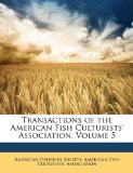 Transactions of the American Fish Culturists' Association  N/A 9781149647967 Front Cover