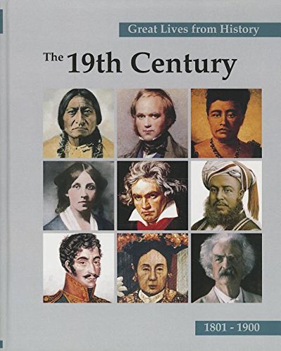 Great Lives from History, the 19th Century   2007 9781587652967 Front Cover