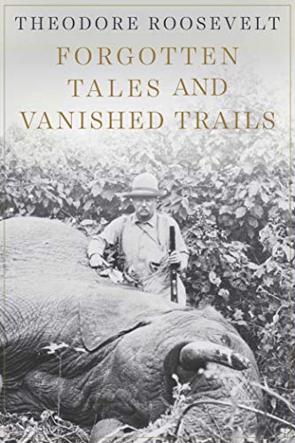 Forgotten Tales and Vanished Trails  N/A 9781628737967 Front Cover