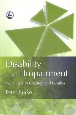 Disability and Impairment Working with Children and Families  2008 9781843103967 Front Cover