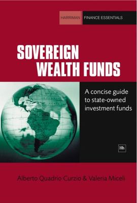 Sovereign Wealth Funds A Complete Guide to State-Owned Investment Funds  2010 9781906659967 Front Cover