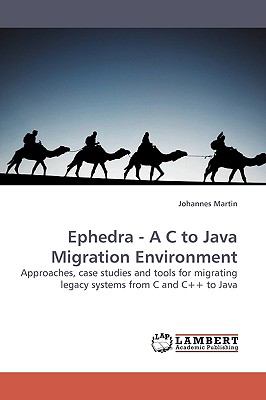 Ephedra - a C to Java Migration Environment N/A 9783838305967 Front Cover