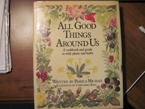 All Good Things Around Us   1980 9780030572968 Front Cover