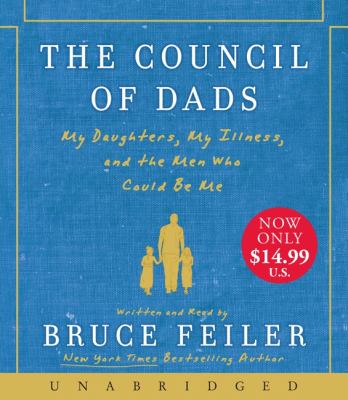 The Council of Dads: My Daughters, My Illness, and the Men Who Could Be Me  2011 9780062108968 Front Cover