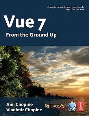 Vue 7 From the Ground Up  2009 (Revised) 9780080960968 Front Cover