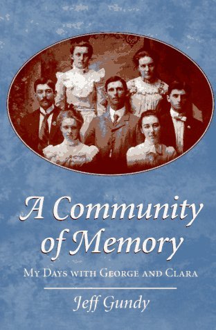 Community of Memory My Days with George and Clara  1995 9780252064968 Front Cover