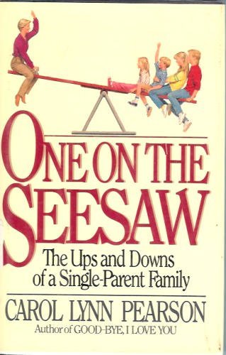 One on the Seesaw The Ups and Downs of a Single-Parent Family  1988 9780394564968 Front Cover