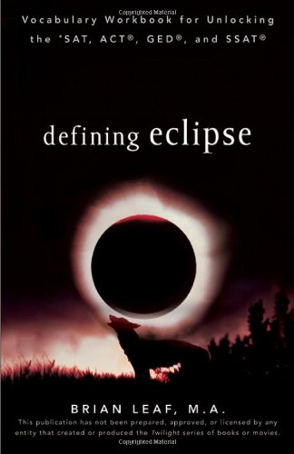 Defining Eclipse Vocabulary Workbook for Unlocking the SAT, ACT, GED, and SSAT  2010 (Workbook) 9780470596968 Front Cover