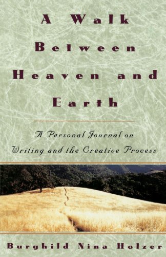 Walk Between Heaven and Earth A Personal Journal on Writing and the Creative Process  1994 9780517880968 Front Cover