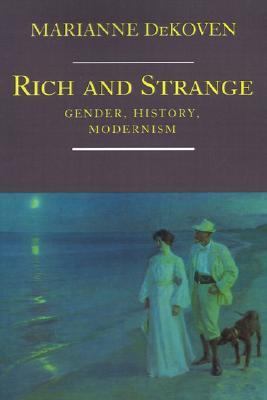 Rich and Strange Gender, History, Modernism  1992 9780691014968 Front Cover
