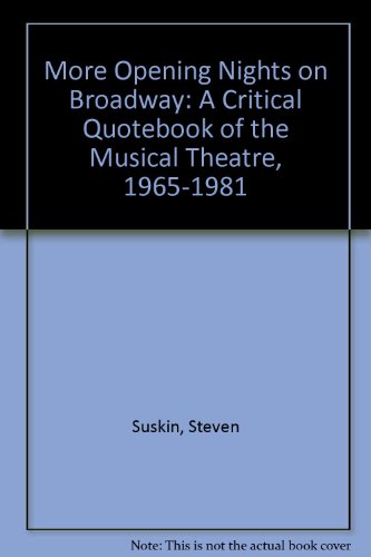 More Opening Nights on Broadway A Critical Quotebook of the Musical Theatre, 1965-1981  1997 9780825671968 Front Cover