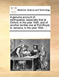 Genuine Account of Earthquakes, Especially That at Oxford, in the Year 1695; and of Another Terrible One at Port-Royal, in Jamaica, in the Year 1692  N/A 9781170819968 Front Cover