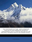 Footprints of Time : And a complete analysis of our American system of government, with a concise history of the original colonies and of the Unit N/A 9781171841968 Front Cover