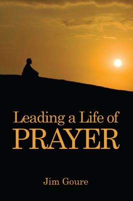 Leading a Life of Prayer  2011 9781432764968 Front Cover