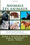 Animals/les Animaux Level 1 English/French Juvenile Nonfiction N/A 9781484934968 Front Cover