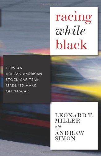 Racing While Black How an African-American Stock Car Team Made Its Mark on NASCAR  2010 9781583228968 Front Cover