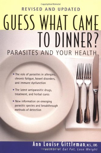 Guess What Came to Dinner? Parasites and Your Health 2nd 2001 (Revised) 9781583330968 Front Cover