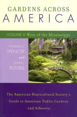 Gardens Across America The American Horticultural Society's Guide to American Public Gardens and Arboreta  2005 9781589792968 Front Cover