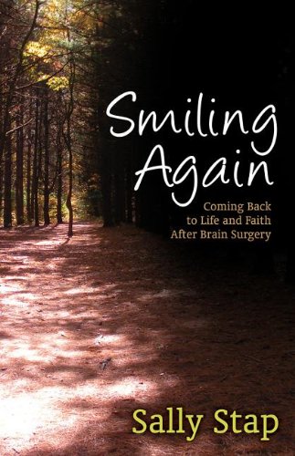 Smiling Again Coming Back to Life and Faith after Brain Surgery N/A 9781614487968 Front Cover