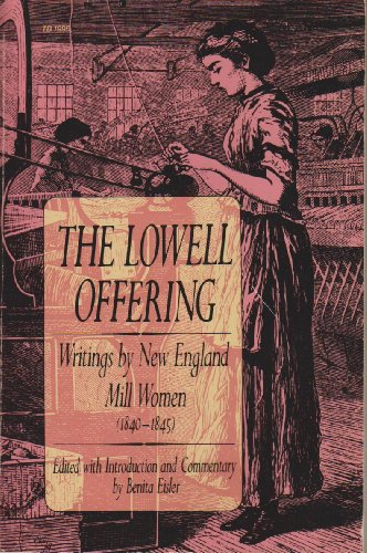 Lowell Offering : Writings by New England Mill Women, 1840-1845 1st (Reprint) 9780061319969 Front Cover