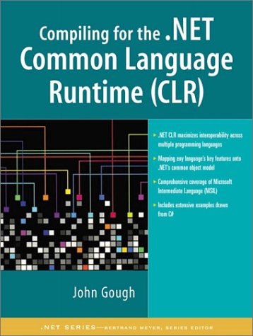 Compiling for the . NET Common Language Runtime (CLR)   2002 9780130622969 Front Cover