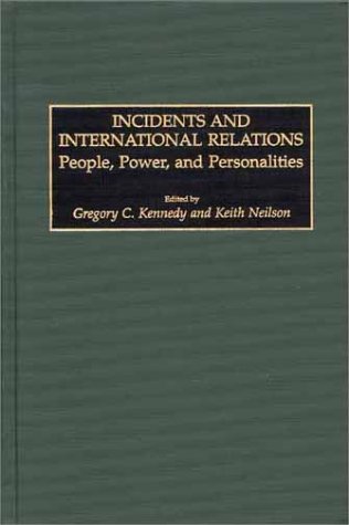Incidents and International Relations People, Power, and Personalities  2002 9780275965969 Front Cover