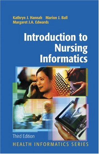 Introduction to Nursing Informatics  3rd 2006 (Revised) 9780387260969 Front Cover