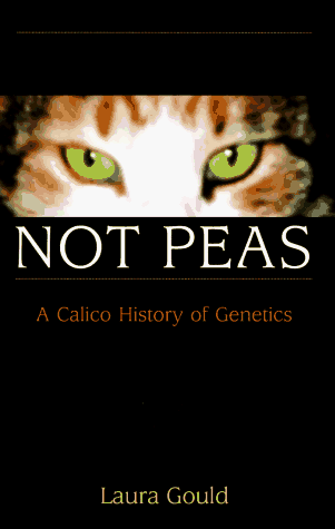 Cats Are Not Peas A Calico History of Genetics  1996 9780387947969 Front Cover