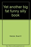 Yet Another Big Fat Funny Silly Book  N/A 9780440097969 Front Cover