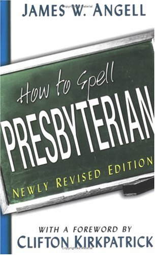 How to Spell Presbyterian   2002 (Revised) 9780664501969 Front Cover