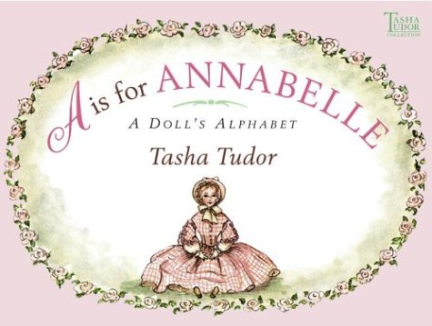 Is for Annabelle A Doll's Alphabet  2004 (Reprint) 9780689869969 Front Cover