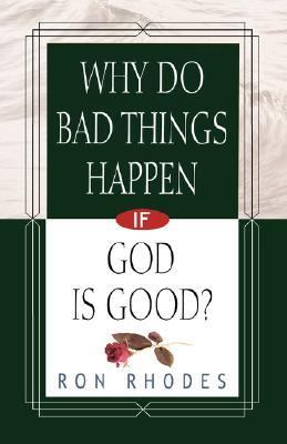 Why Do Bad Things Happen If God Is Good?   2004 9780736912969 Front Cover