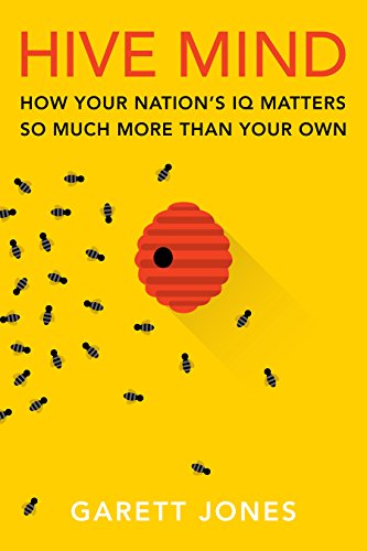 Hive Mind How Your Nation's IQ Matters So Much More Than Your Own  2015 9780804785969 Front Cover