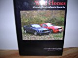 Wild Horses : A Portrait of America's Favorite Muscle Car N/A 9780965772969 Front Cover