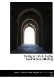 Higher Life Its Reality Experience and Destiny N/A 9781140422969 Front Cover