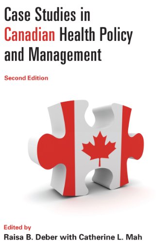 Case Studies in Canadian Health Policy and Management, Second Edition  2nd 2014 (Revised) 9781442609969 Front Cover