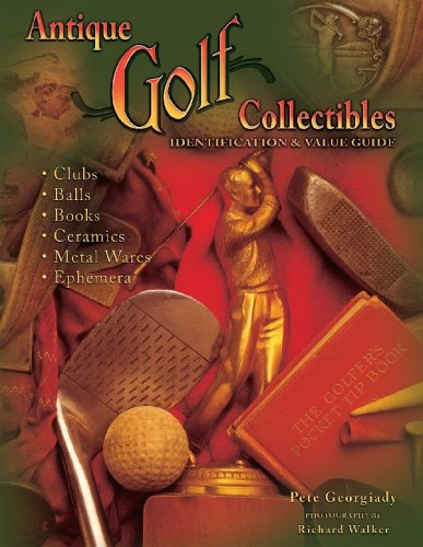 Antique Golf Collectibles : Identification and Value Guide  2006 9781574324969 Front Cover